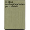 Voeding voedingsgewoonten gezondheidst. door Swaak