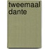 Tweemaal dante