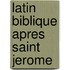 Latin biblique apres saint jerome