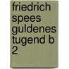 Friedrich spees guldenes tugend b 2 by Oorschot