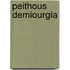 Peithous demiourgia