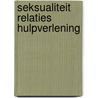 Seksualiteit relaties hulpverlening door Bierkens