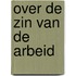 Over de zin van de arbeid
