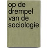 Op de drempel van de sociologie by Leemans
