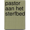 Pastor aan het sterfbed door Onbekend