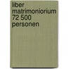 Liber matrimoniorium 72 500 personen by Unknown