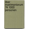 Liber matrimoniorum 74 1000 personen by Unknown