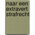 Naar een extravert strafrecht