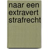 Naar een extravert strafrecht door Agt