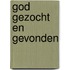God gezocht en gevonden