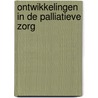 Ontwikkelingen in de palliatieve zorg by Jolanda Prins