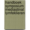 Handboek symposium mediastinal lymfeklieren by W. Barendregt