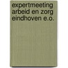 Expertmeeting arbeid en zorg Eindhoven e.o. door S. Blok