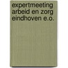 Expertmeeting arbeid en zorg Eindhoven e.o. by S. Blok