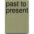 Past to Present