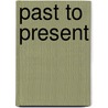 Past to Present door H. Willems