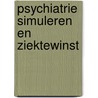 Psychiatrie simuleren en ziektewinst door J.J. van Egmond