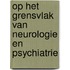 Op het grensvlak van neurologie en psychiatrie