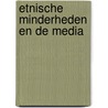 Etnische minderheden en de media door Onbekend