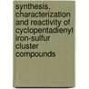 Synthesis, characterization and reactivity of cyclopentadienyl iron-sulfur cluster compounds by W. van den Berg