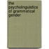 The psycholinguistics of grammatical gender