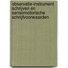 Observatie-instrument schrijven en sensomotorische schrijfvoorwaarden door M. van Hartingsveldt