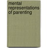 Mental representations of parenting door H.P.L.M. Korzilius