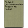 Hoeveel gebitselementen hebben wij nodig? door A.F. Kayser