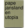 Pape jansland en utopia by I.P. Bejczy