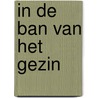 In de ban van het gezin door Jonker