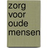 Zorg voor oude mensen by Bronts