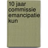 10 jaar commissie emancipatie kun by Unknown