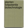 Planten totipotentie biotechnologie door Groot