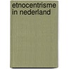 Etnocentrisme in nederland door Scheepers