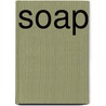 Soap by Wilbert Plijnaar