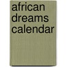 African Dreams calendar door Onbekend