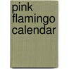 Pink Flamingo calendar door Onbekend