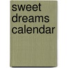 Sweet dreams calendar door Onbekend