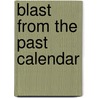 Blast from the past calendar door Onbekend