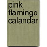 Pink Flamingo calandar door Onbekend