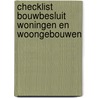 Checklist Bouwbesluit woningen en woongebouwen door J.H. van der Veek