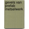 Gevels van Prefab Metselwerk door H.J. Vekemans