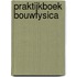 Praktijkboek Bouwfysica