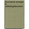Duurzame energie in utiliteitsgebouwen by E. Sonnemans