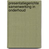 Presentatiegerichte samenwerking in onderhoud by A. Straub