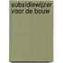 Subsidiewijzer voor de bouw