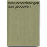 Natuurvoorzieningen aan gebouwen by D. Douwes