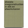 Dilatatie voegconstructies in dek-en afwerkvloeren door P.F. van Deelen