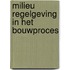 Milieu regelgeving in het bouwproces