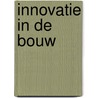 Innovatie in de bouw door P. Huijbregts